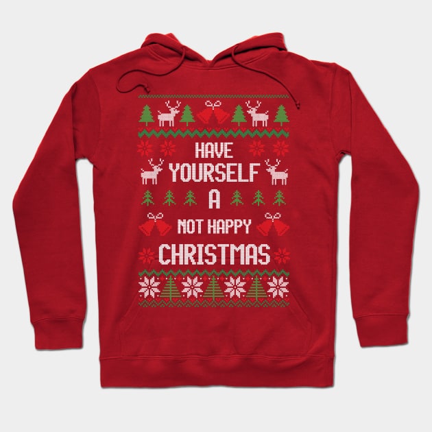 Have Yourself A Not Happy Christmas - Festive Introvert Hoodie by Ugly Christmas Sweater Gift